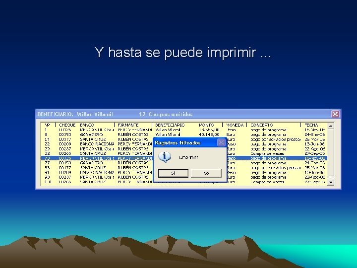 Y hasta se puede imprimir … 