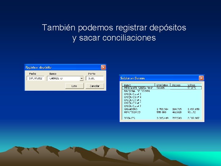 También podemos registrar depósitos y sacar conciliaciones 