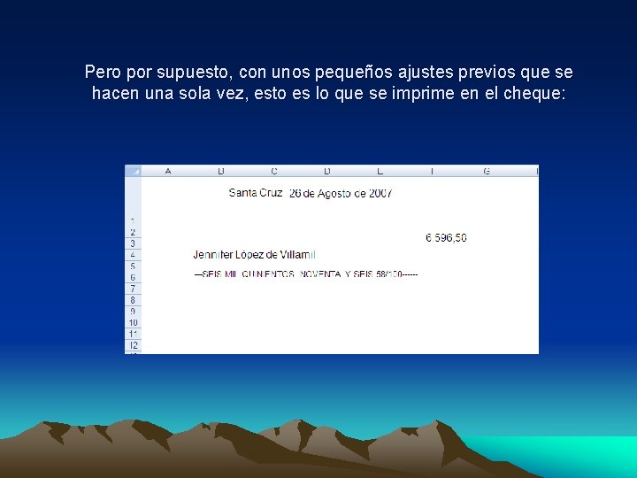 Pero por supuesto, con unos pequeños ajustes previos que se hacen una sola vez,