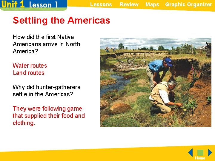 Lessons Settling the Americas How did the first Native Americans arrive in North America?