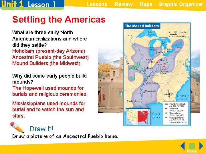 Lessons Review Settling the Americas What are three early North American civilizations and where