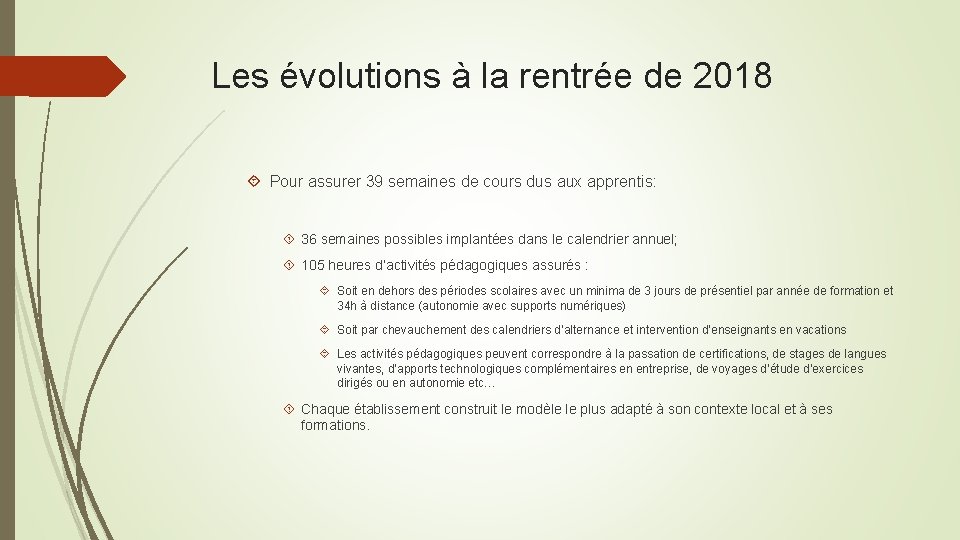 Les évolutions à la rentrée de 2018 Pour assurer 39 semaines de cours dus