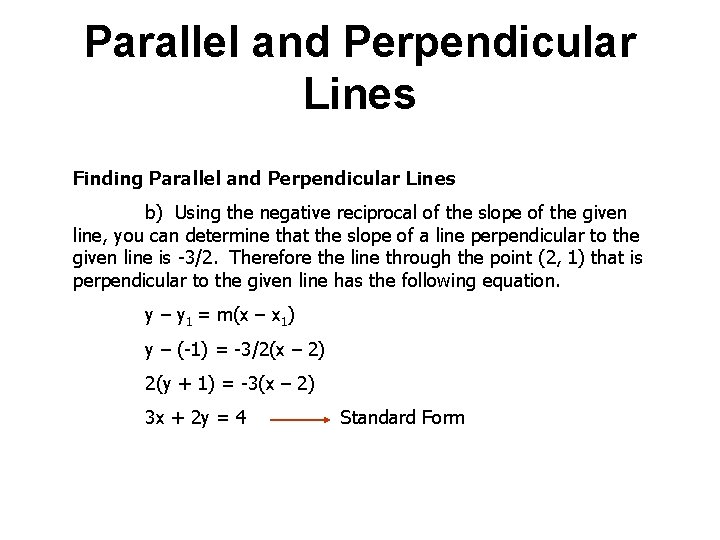 Parallel and Perpendicular Lines Finding Parallel and Perpendicular Lines b) Using the negative reciprocal