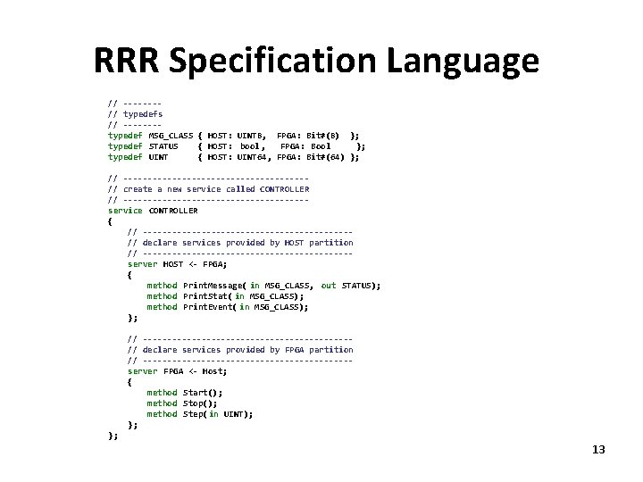 RRR Specification Language // -------// typedefs // -------typedef MSG_CLASS { HOST: UINT 8, FPGA: