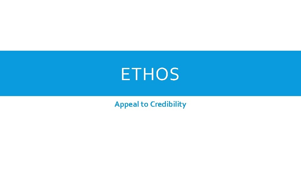 ETHOS Appeal to Credibility 