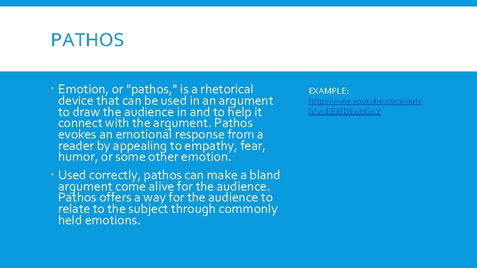 PATHOS Emotion, or "pathos, " is a rhetorical device that can be used in