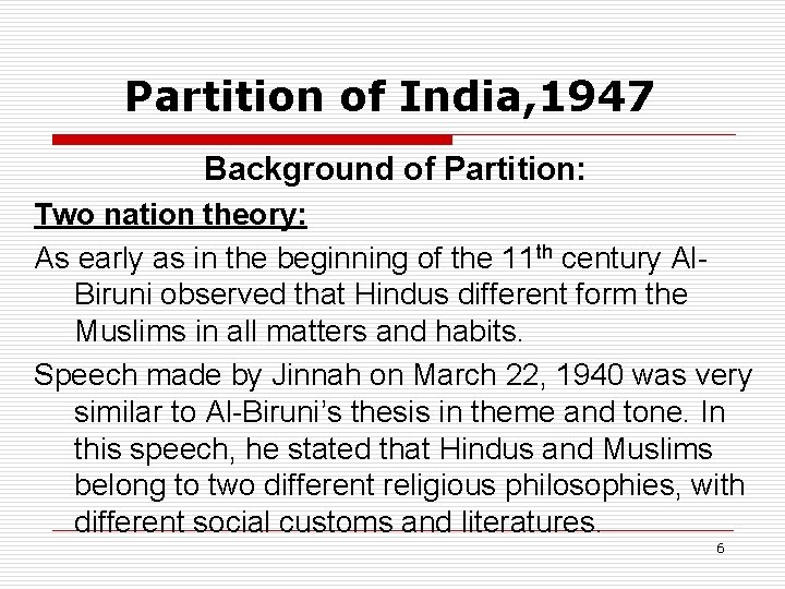 Partition of India, 1947 Background of Partition: Two nation theory: As early as in