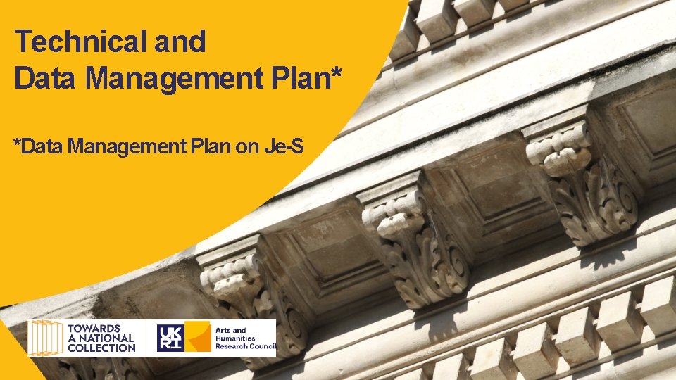 Technical and Data Management Plan* *Data Management Plan on Je-S 