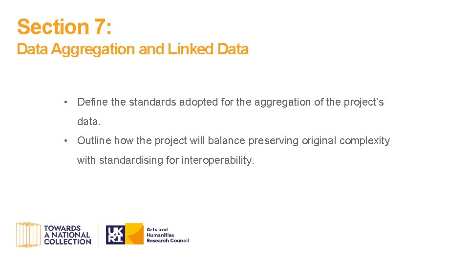 Section 7: Data Aggregation and Linked Data • Define the standards adopted for the