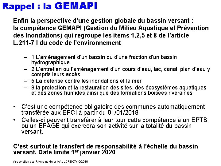 Rappel : la GEMAPI Enfin la perspective d’une gestion globale du bassin versant :