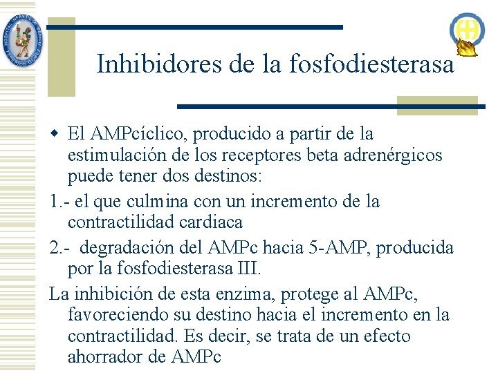 Inhibidores de la fosfodiesterasa w El AMPcíclico, producido a partir de la estimulación de