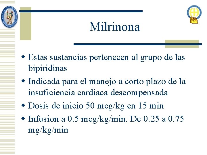 Milrinona w Estas sustancias pertenecen al grupo de las bipiridinas w Indicada para el