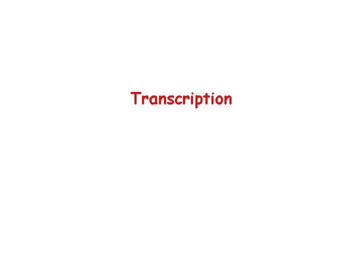 Transcription 