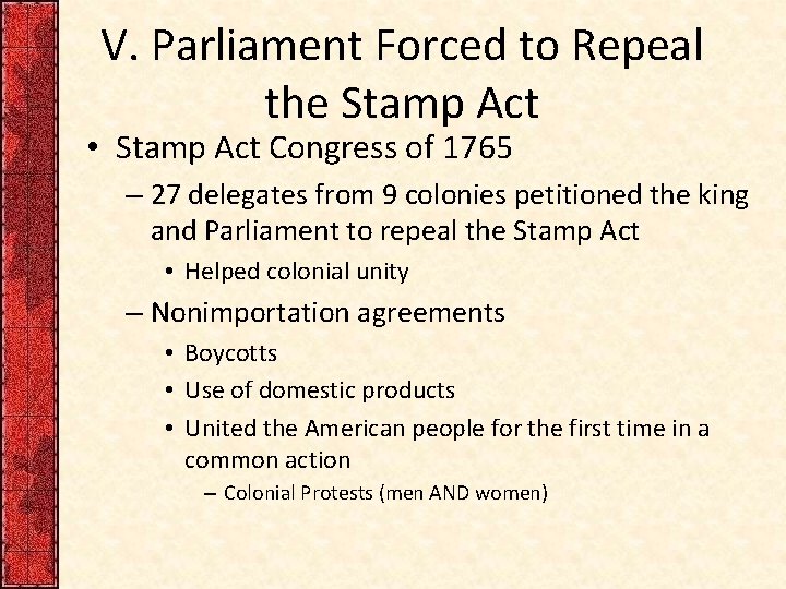 V. Parliament Forced to Repeal the Stamp Act • Stamp Act Congress of 1765