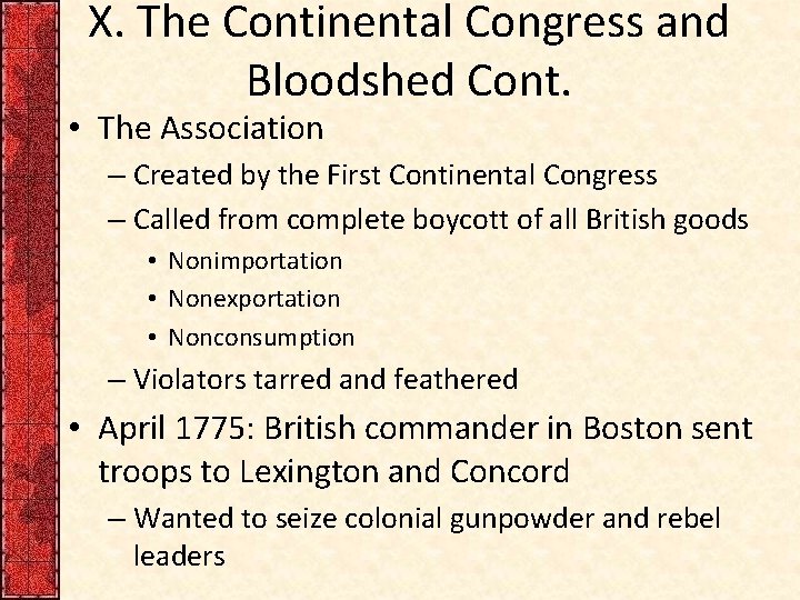 X. The Continental Congress and Bloodshed Cont. • The Association – Created by the