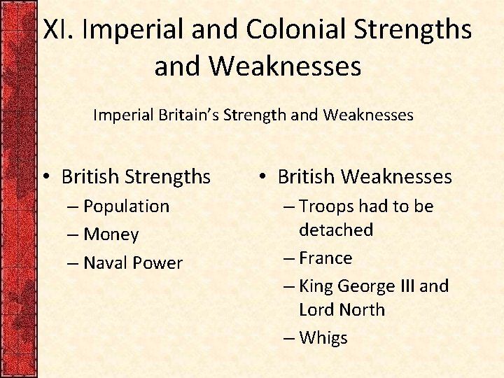 XI. Imperial and Colonial Strengths and Weaknesses Imperial Britain’s Strength and Weaknesses • British