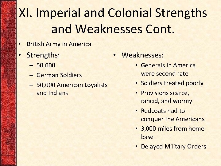 XI. Imperial and Colonial Strengths and Weaknesses Cont. • British Army in America •