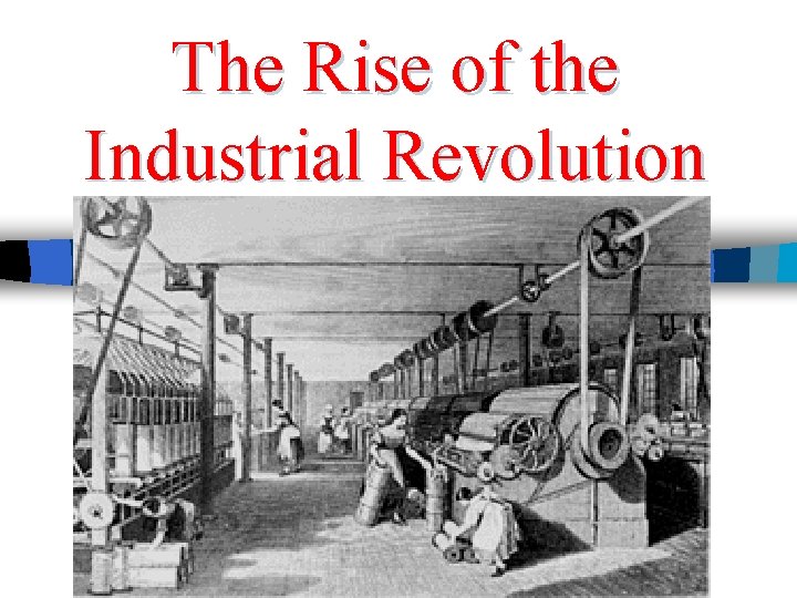 The Rise of the Industrial Revolution 