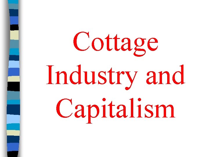 Cottage Industry and Capitalism 