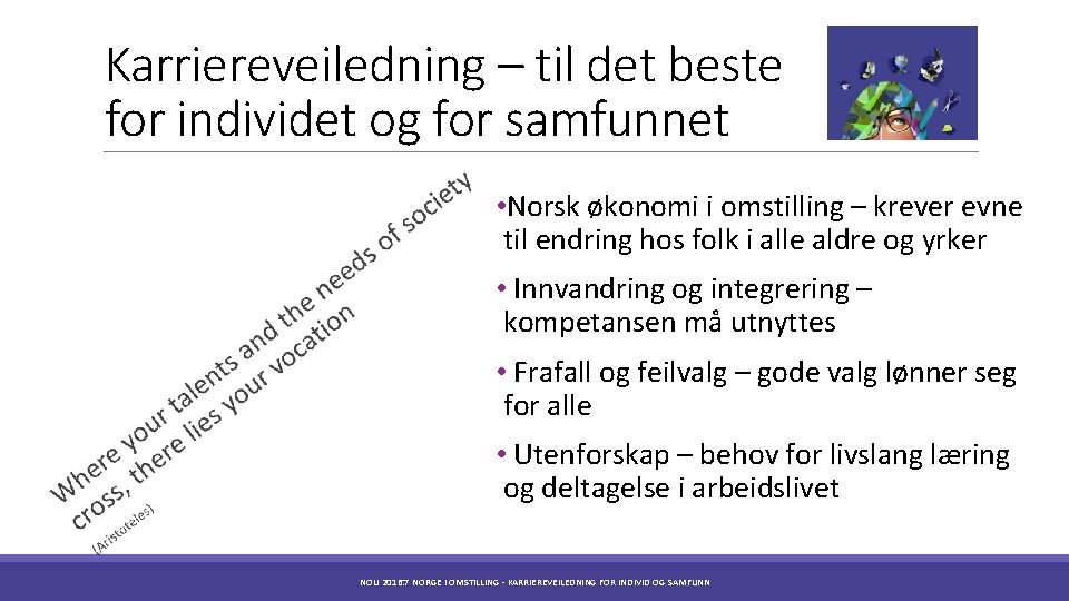 Karriereveiledning – til det beste for individet og for samfunnet • Norsk økonomi i