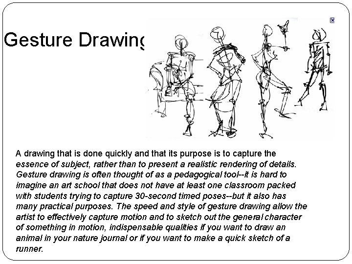 Gesture Drawing A drawing that is done quickly and that its purpose is to