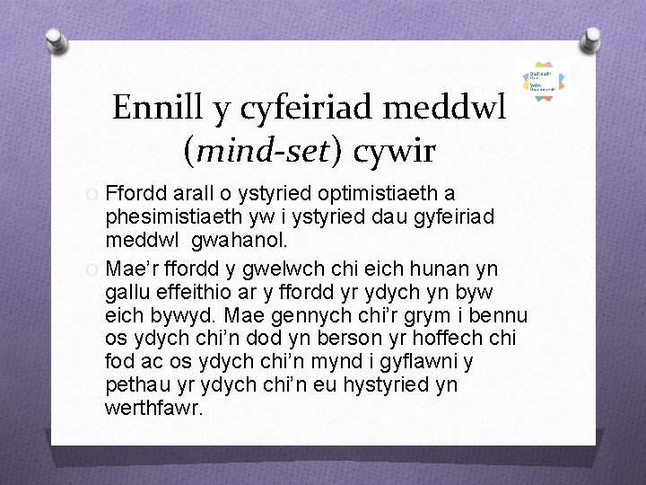 Ennill y cyfeiriad meddwl (mind-set) cywir O Ffordd arall o ystyried optimistiaeth a phesimistiaeth