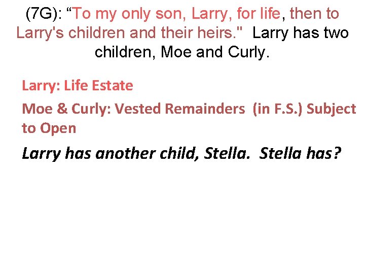 (7 G): “To my only son, Larry, for life, then to Larry's children and