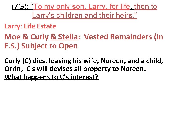 (7 G): “To my only son, Larry, for life, then to Larry's children and