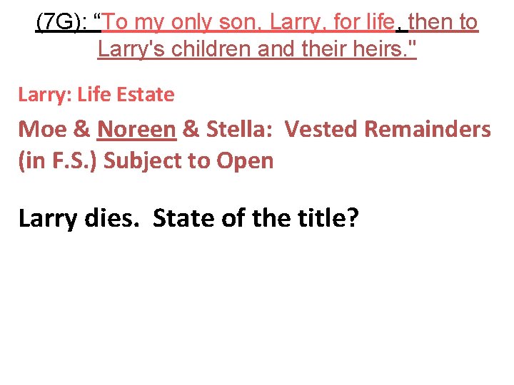 (7 G): “To my only son, Larry, for life, then to Larry's children and