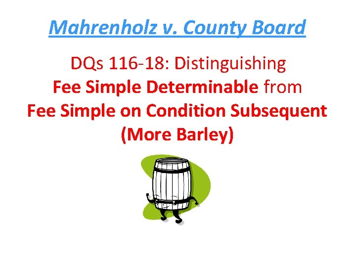 Mahrenholz v. County Board DQs 116 -18: Distinguishing Fee Simple Determinable from Fee Simple