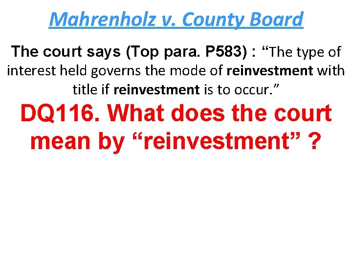 Mahrenholz v. County Board The court says (Top para. P 583) : “The type