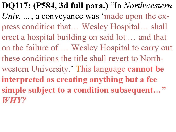 DQ 117: (P 584, 3 d full para. ) “In Northwestern Univ. …, a