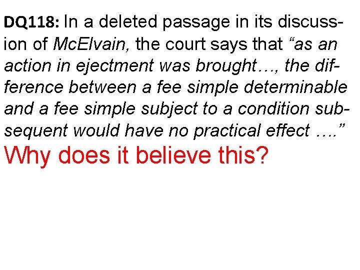 DQ 118: In a deleted passage in its discussion of Mc. Elvain, the court