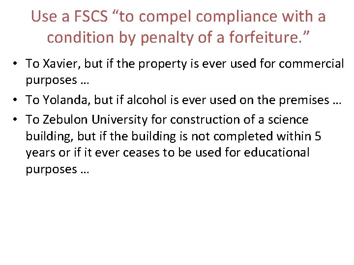 Use a FSCS “to compel compliance with a condition by penalty of a forfeiture.