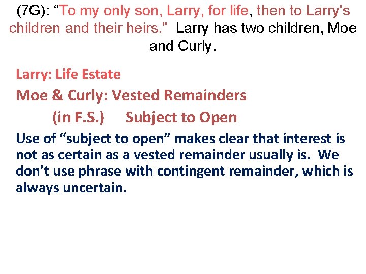 (7 G): “To my only son, Larry, for life, then to Larry's children and