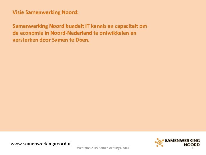 Visie Samenwerking Noord: Samenwerking Noord bundelt IT kennis en capaciteit om de economie in