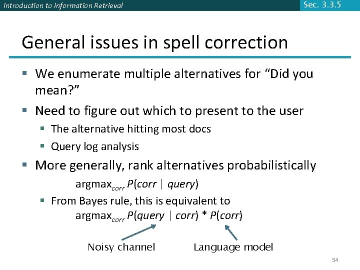 Sec. 3. 3. 5 Introduction to Information Retrieval General issues in spell correction §