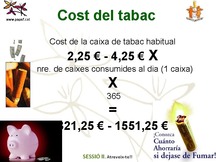 Cost del tabac Cost de la caixa de tabac habitual 2, 25 € -