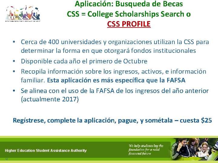 Aplicación: Busqueda de Becas CSS = College Scholarships Search o CSS PROFILE • Cerca