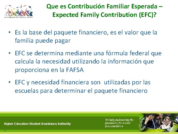 Que es Contribución Familiar Esperada – Expected Family Contribution (EFC)? • Es la base