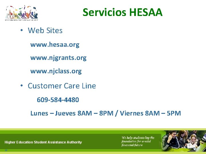Servicios HESAA • Web Sites www. hesaa. org www. njgrants. org www. njclass. org