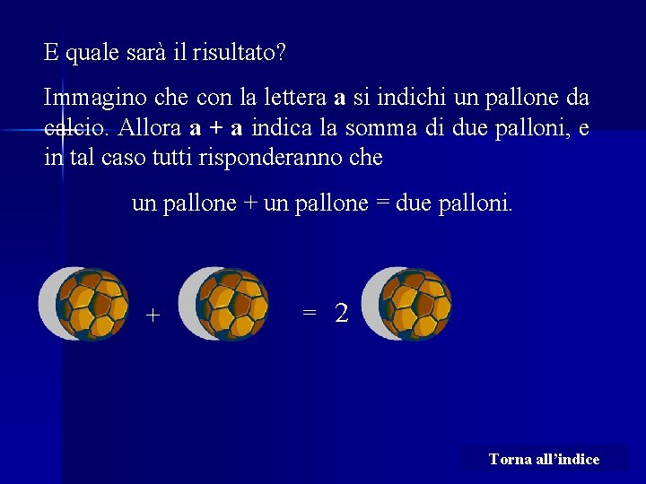 E quale sarà il risultato? Immagino che con la lettera a si indichi un