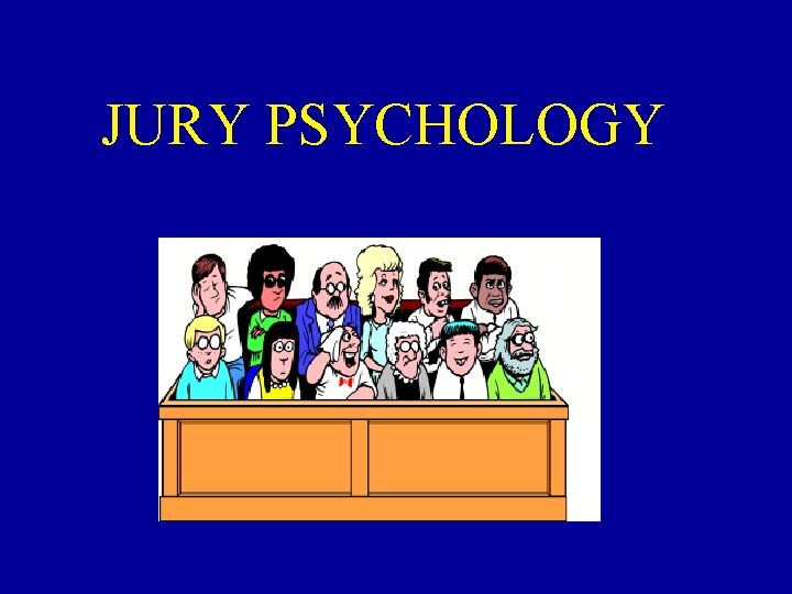 JURY PSYCHOLOGY 
