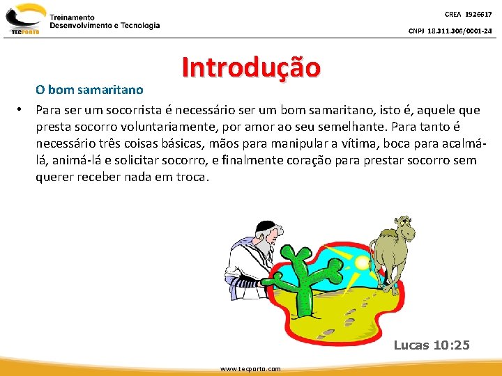 CREA 1926617 CNPJ 18. 311. 306/0001 -24 Introdução O bom samaritano • Para ser