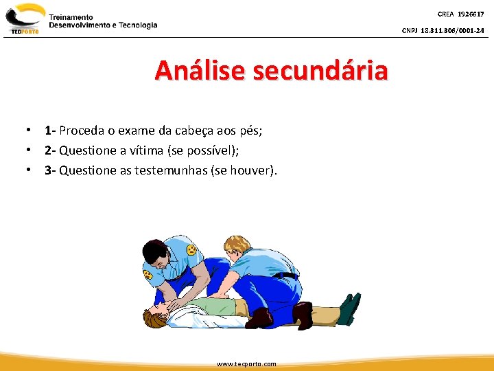 CREA 1926617 CNPJ 18. 311. 306/0001 -24 Análise secundária • 1 - Proceda o