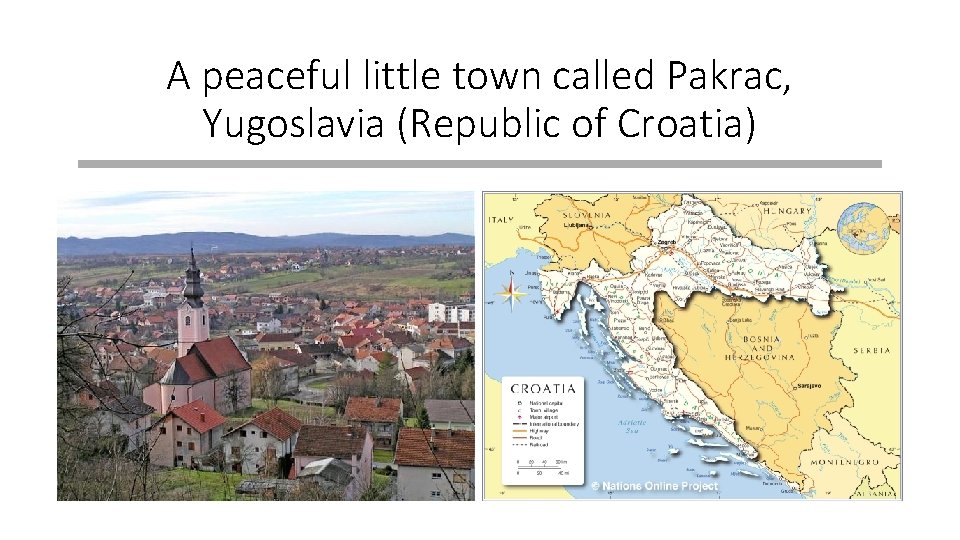 A peaceful little town called Pakrac, Yugoslavia (Republic of Croatia) 