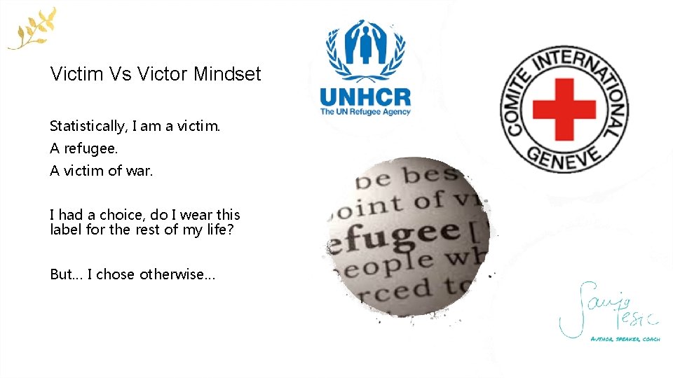Victim Vs Victor Mindset Statistically, I am a victim. A refugee. A victim of