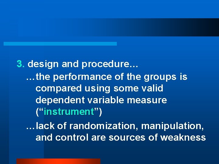 3. design and procedure… …the performance of the groups is compared using some valid