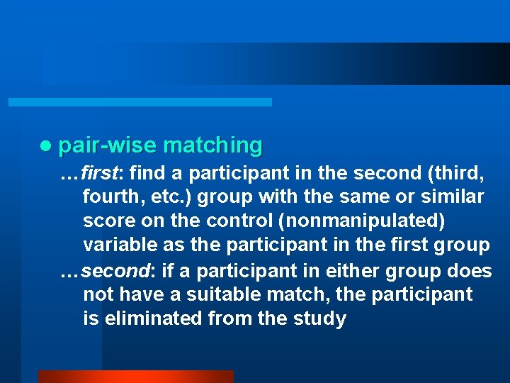 l pair-wise matching …first: find a participant in the second (third, fourth, etc. )