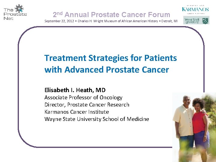 2 nd Annual Prostate Cancer Forum September 22, 2012 • Charles H. Wright Museum